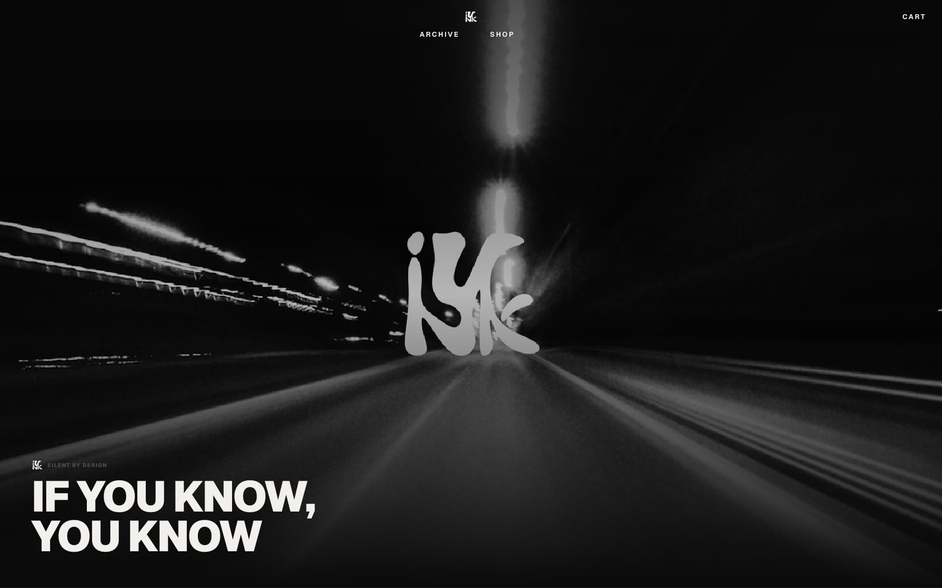 IYKYK home page: black-and-white road footage behind the brand logo